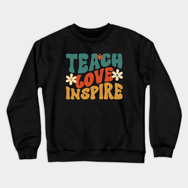 Teach Love Inspire Crewneck Sweatshirt by Myartstor 